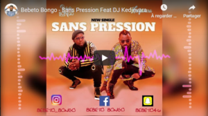 Bebeto Bongo - Sans Pression Feat DJ Kedjevara