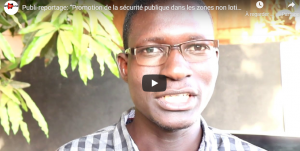 Publi-reportage: ‘’Promotion de la sécurité publique dans les zones non loties de Ouagadougou’’